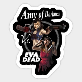 Amy vs Eva Dead Sticker